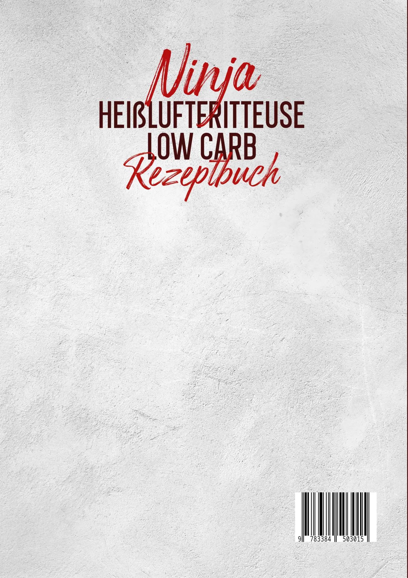 Rückseite: 9783384503015 | Ninja Heißluftfritteuse Low Carb Rezeptbuch | Lena Eichel | Buch