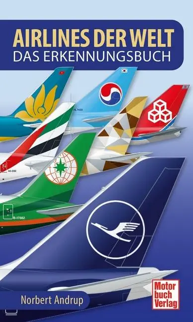 Cover: 9783613043015 | Airlines der Welt | Das Erkennungsbuch | Norbert Andrup | Taschenbuch