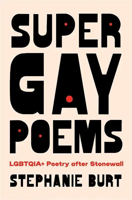 Cover: 9780674273115 | Super Gay Poems | LGBTQIA+ Poetry after Stonewall | Stephanie Burt