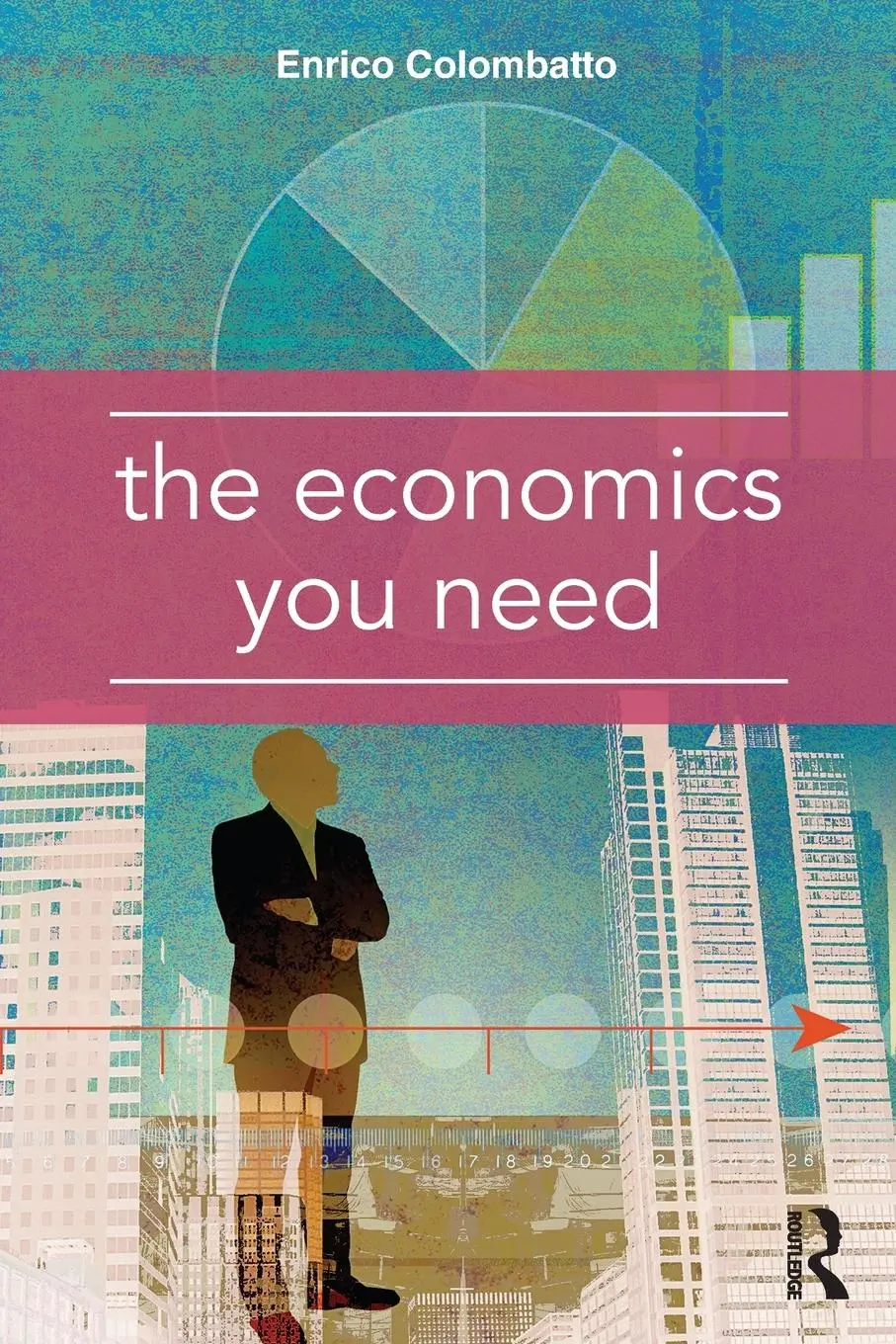 Cover: 9781138963115 | The Economics You Need | Enrico Colombatto | Taschenbuch | Englisch