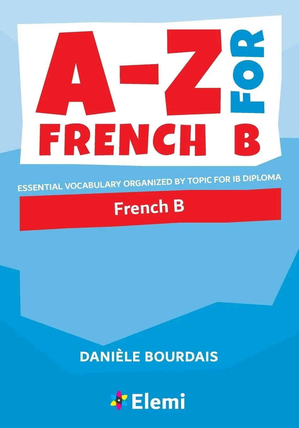 Cover: 9781916413115 | A-Z for French B | Danièle Bourdais | Taschenbuch | Englisch | 2019
