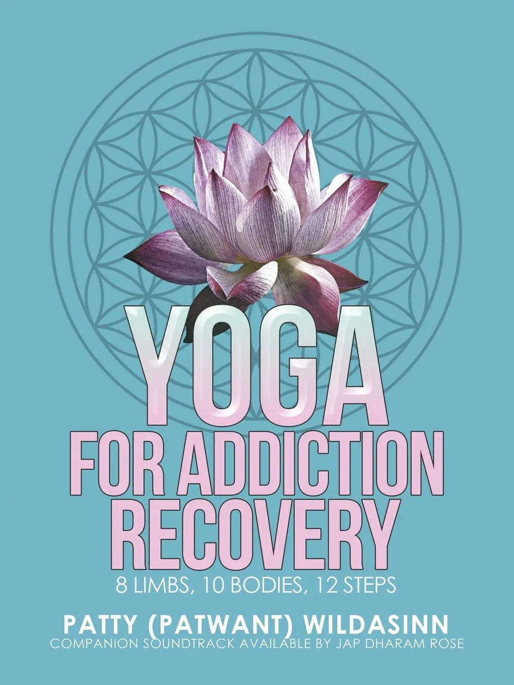 Cover: 9798765233115 | Yoga for Addiction Recovery | 8 Limbs, 10 Bodies, 12 Steps | Wildasinn
