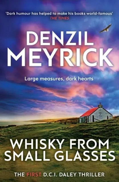 Cover: 9781846973215 | Whisky from Small Glasses | A D.C.I. Daley Thriller | Denzil Meyrick