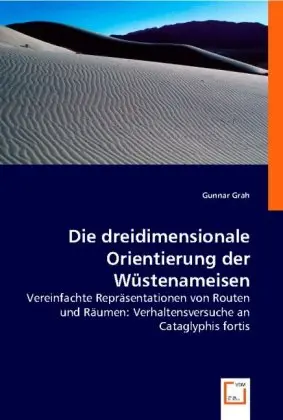 Cover: 9783836493215 | Die dreidimensionale Orientierung der Wüstenameisen | Gunnar Grah