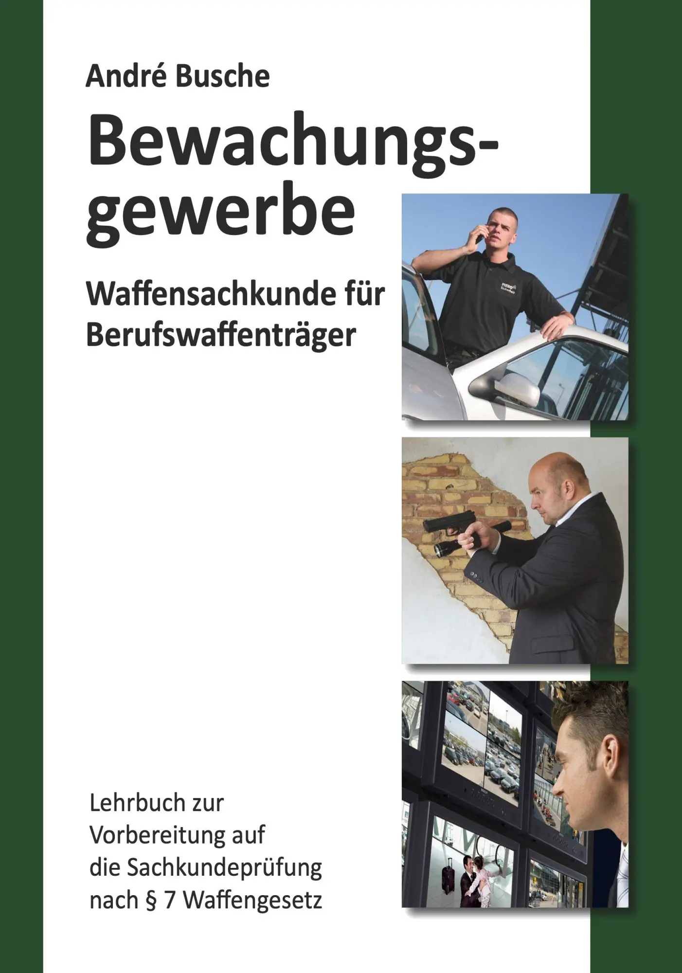 Cover: 9783940723215 | Waffensachkunde für Mitarbeiter im Bewachungsgewerbe | André Busche
