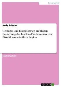 Cover: 9783668013315 | Geologie und Eiszeitformen auf Rügen.Entstehung der Insel und...