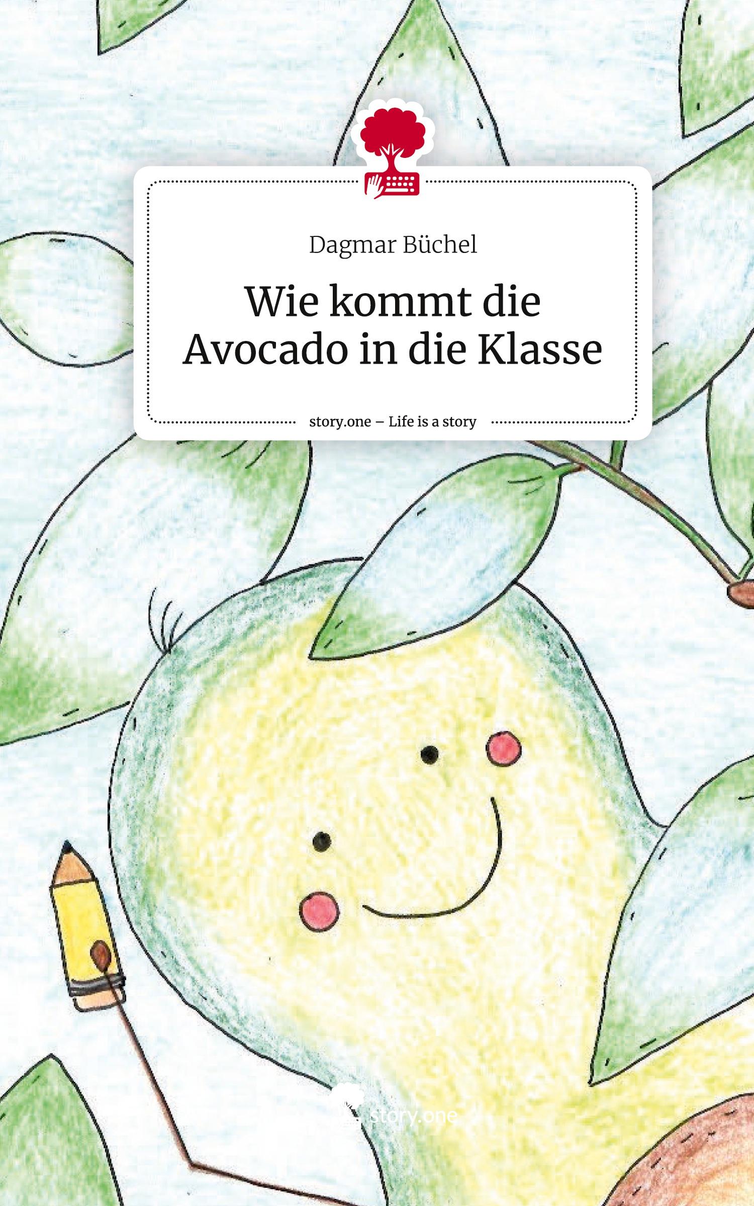 Cover: 9783711573315 | Wie kommt die Avocado in die Klasse. Life is a Story - story.one