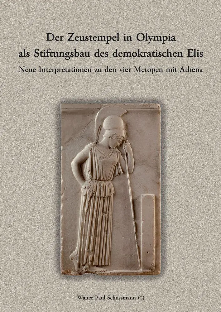 Der Zeustempel in Olympia als Stíftungsbau des demokratischen Elis.