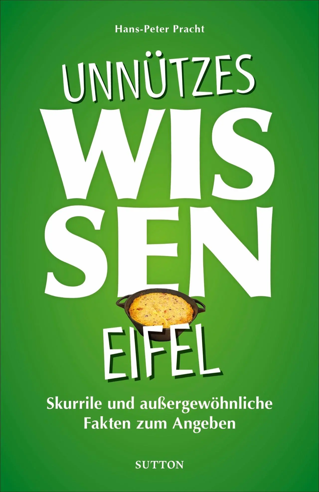 Cover: 9783963033315 | Unnützes Wissen Eifel | Hans-Peter Pracht | Taschenbuch | 144 S.