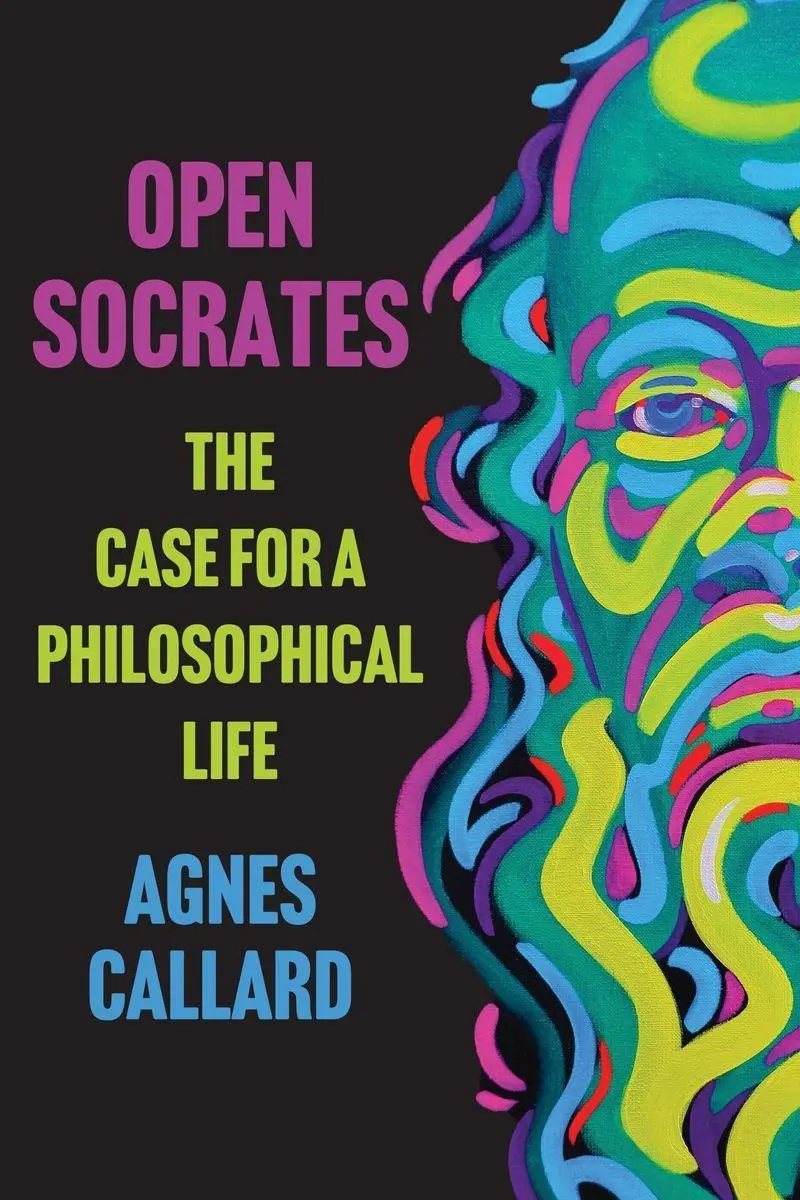 Cover: 9781324123415 | Open Socrates | The Case for a Philosophical Life | Agnes Callard