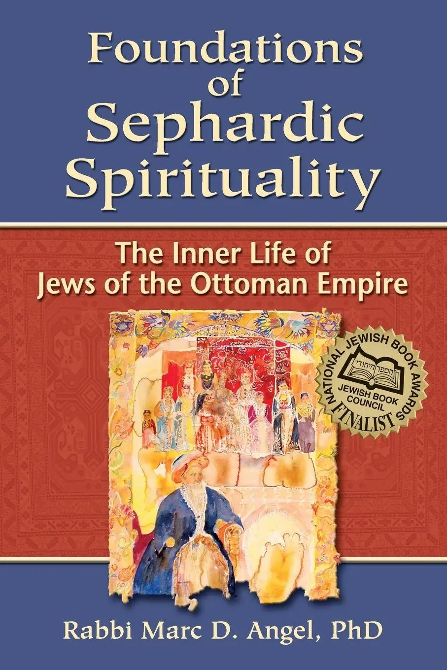 Cover: 9781580233415 | Foundations of Sephardic Spirituality | Rabbi Marc D. Angel | Buch