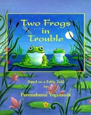 Cover: 9780876123515 | Two Frogs in Trouble | Based on a Fable Told by Paramahansa Yogananda