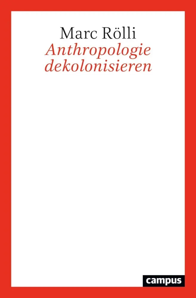 Cover: 9783593513515 | Anthropologie dekolonisieren | Marc Rölli | Taschenbuch | 224 S.