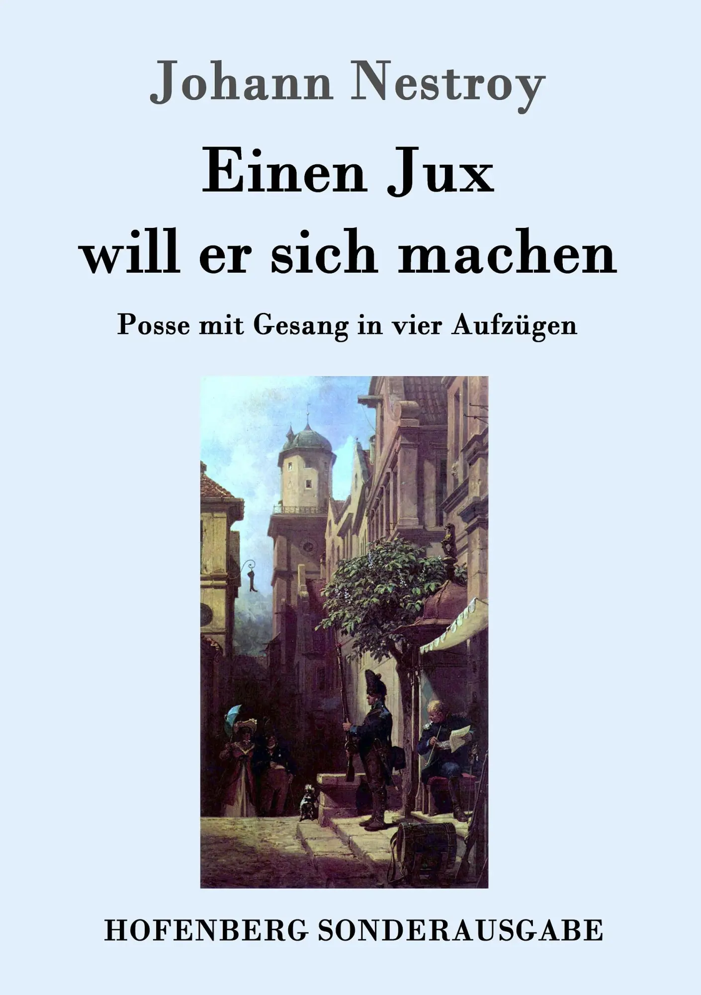 Cover: 9783843083515 | Einen Jux will er sich machen | Posse mit Gesang in vier Aufzügen