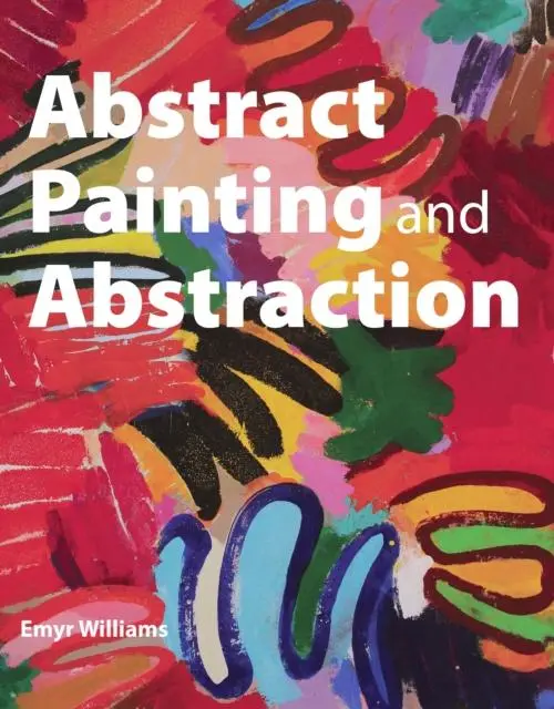 Cover: 9781785003615 | Abstract Painting and Abstraction | Emyr Williams | Taschenbuch | 2017
