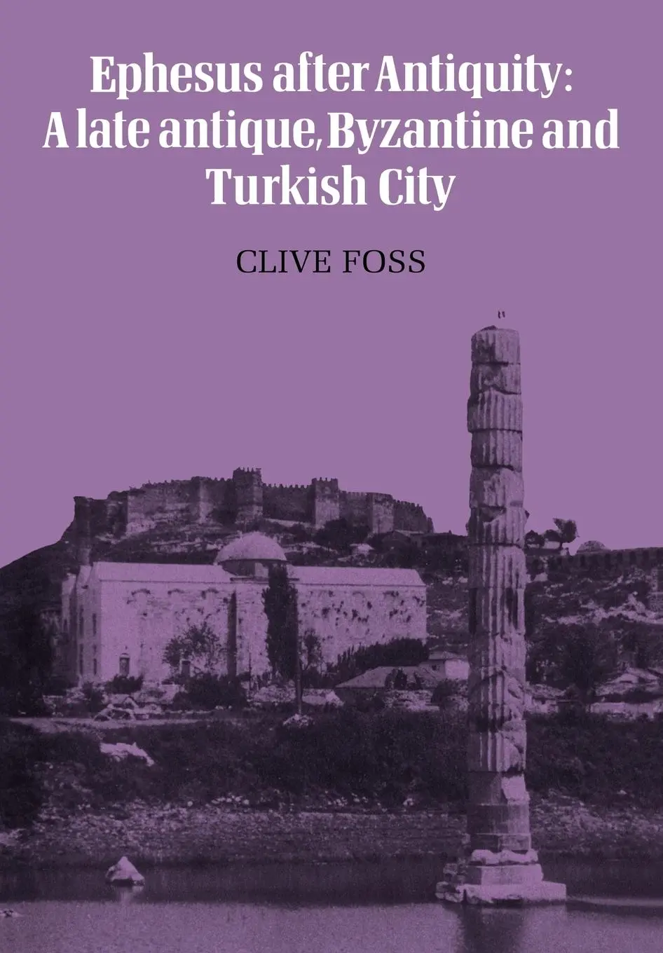Cover: 9780521133715 | Ephesus After Antiquity | A Late Antique, Byzantine and Turkish City