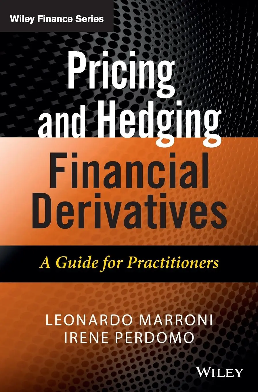 Cover: 9781119953715 | Pricing and Hedging Financial Derivatives | A Guide for Practitioners