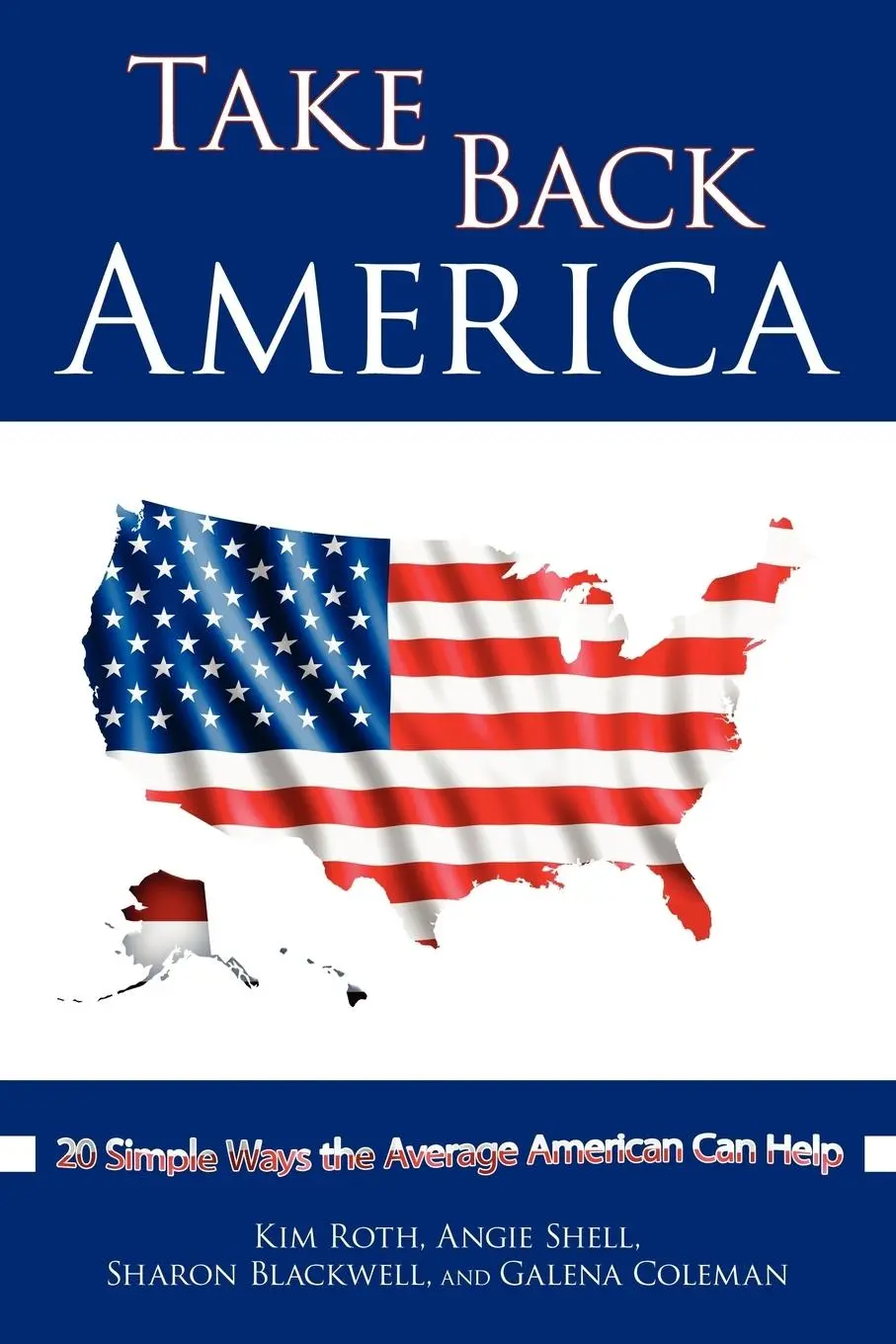 Cover: 9781434393715 | Take Back America | 20 Simple Ways the Average American Can Help