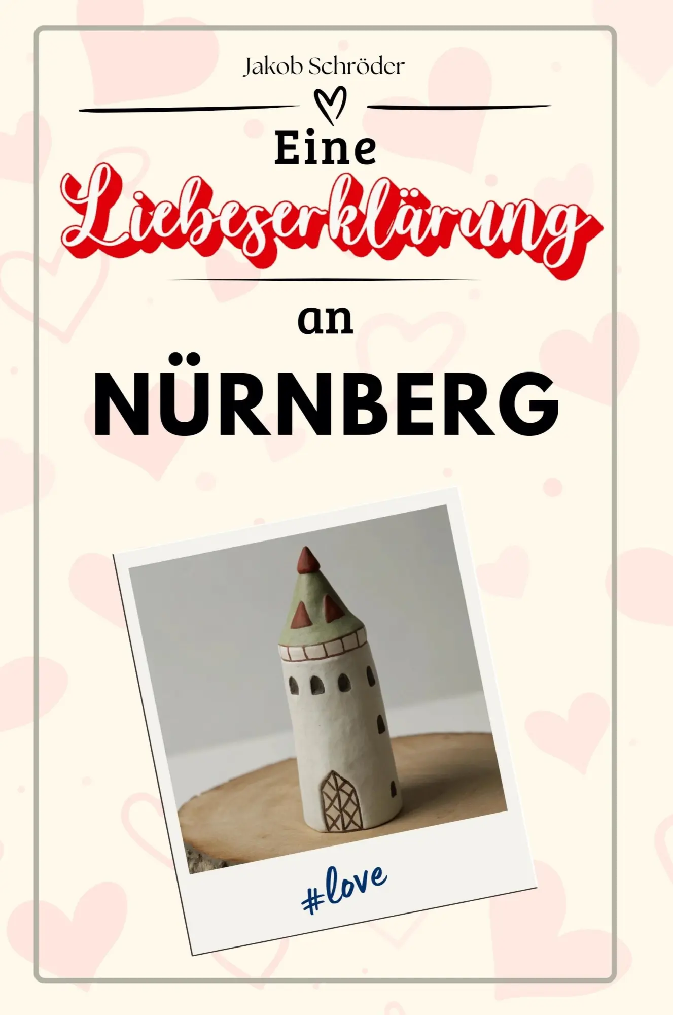 Cover: 9783759153715 | Eine Liebeserklärung an Nürnberg | Jakob Schröder | Taschenbuch | 2024