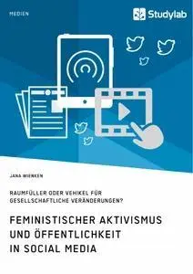 Cover: 9783960953715 | Feministischer Aktivismus und Öffentlichkeit in Social Media....