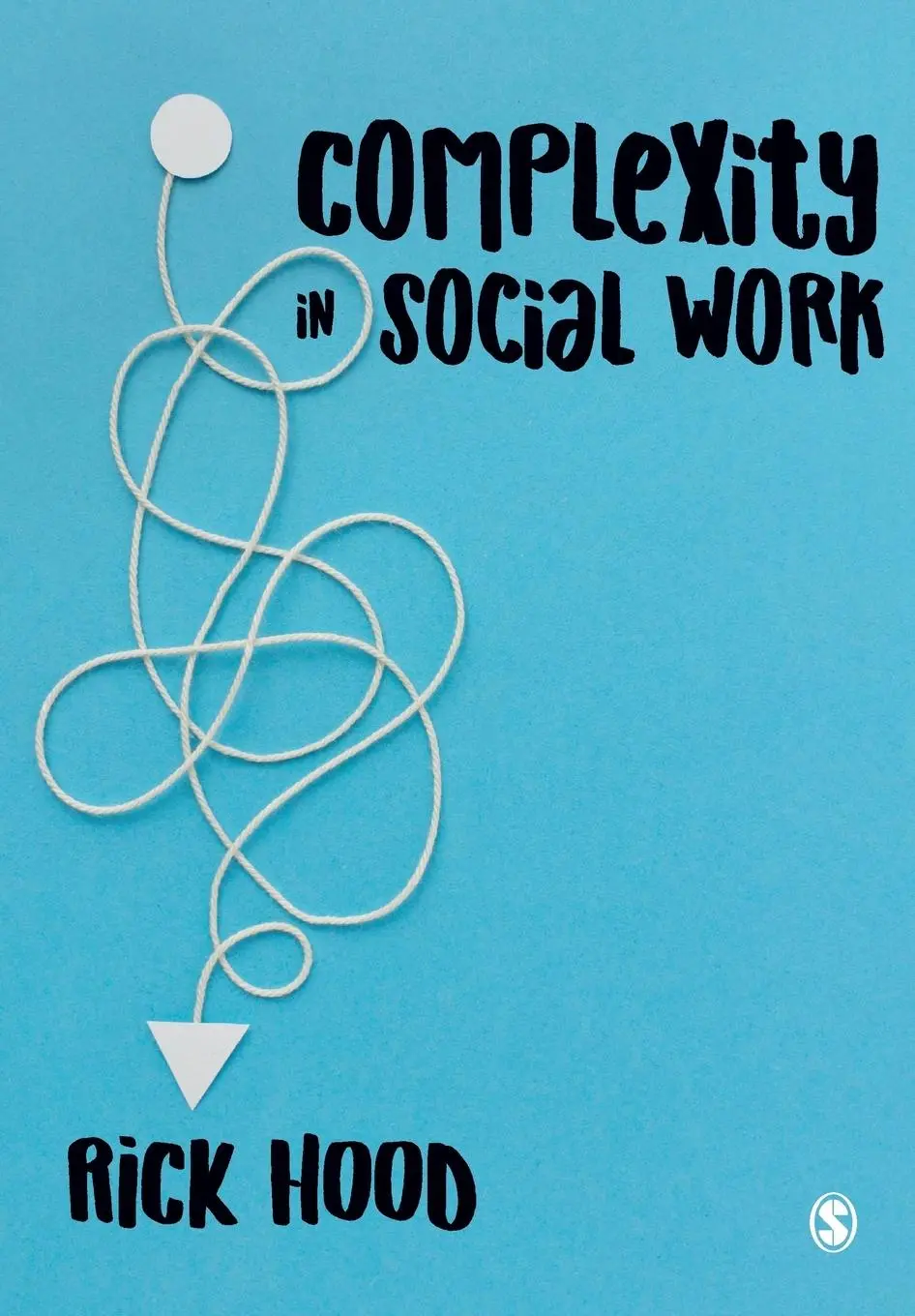 Cover: 9781473993815 | Complexity in Social Work | Rick Hood | Taschenbuch | Englisch | 2018