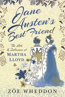 Cover: 9781526763815 | Jane Austen's Best Friend | The Life and Influence of Martha Lloyd