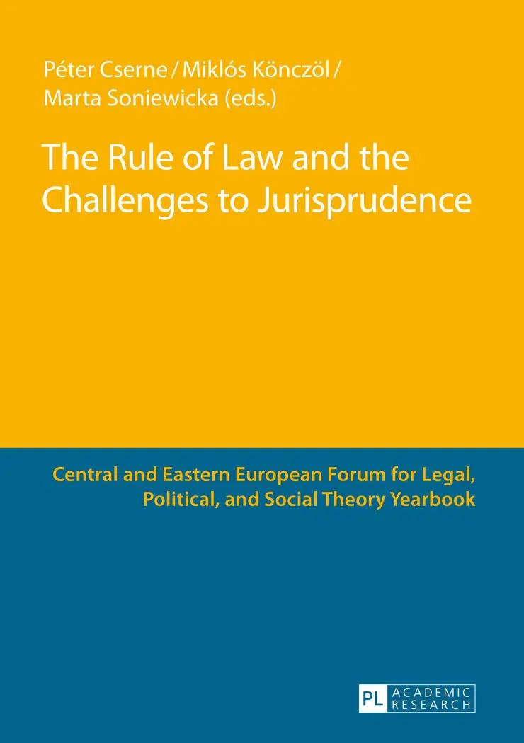 The Rule of Law and the Challenges to Jurisprudence: Selected Papers Presented at the Fourth Central and Eastern European Forum for Legal, Political ... Legal, Political, and Social Theory Yearbook)