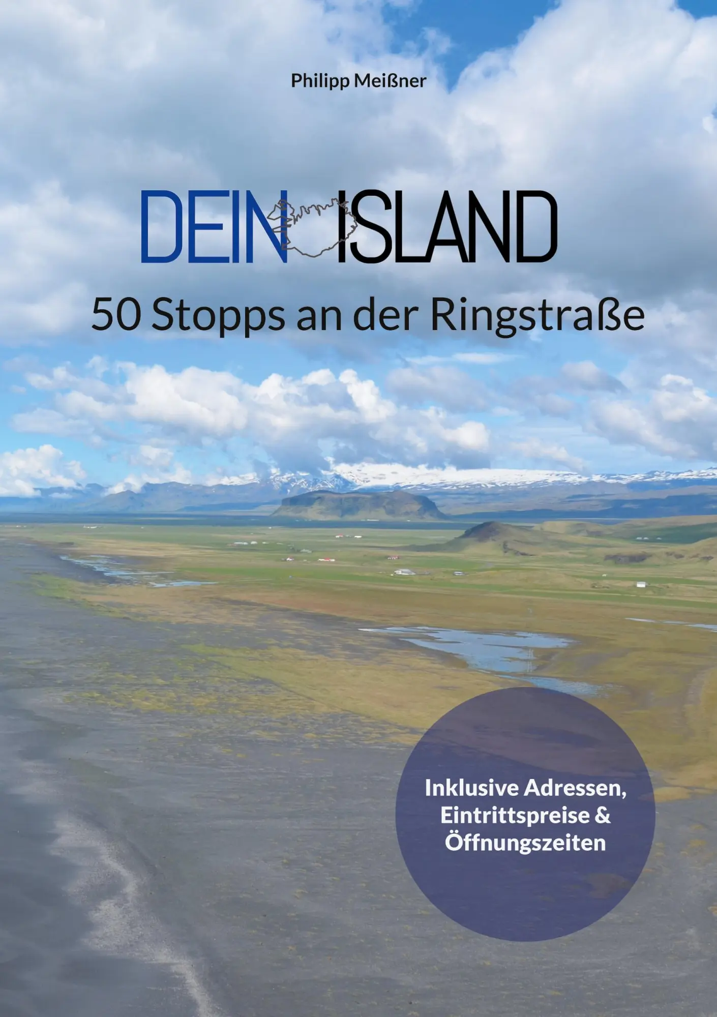 Cover: 9783769353815 | Dein Island - 50 Stopps an der Ringstraße | Philipp Meißner | Buch
