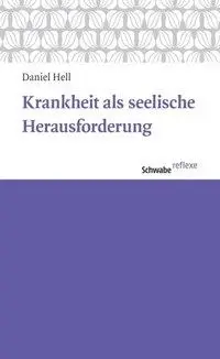 Cover: 9783796533815 | Krankheit als seelische Herausforderung | Schwabe reflexe 27 27 | Hell