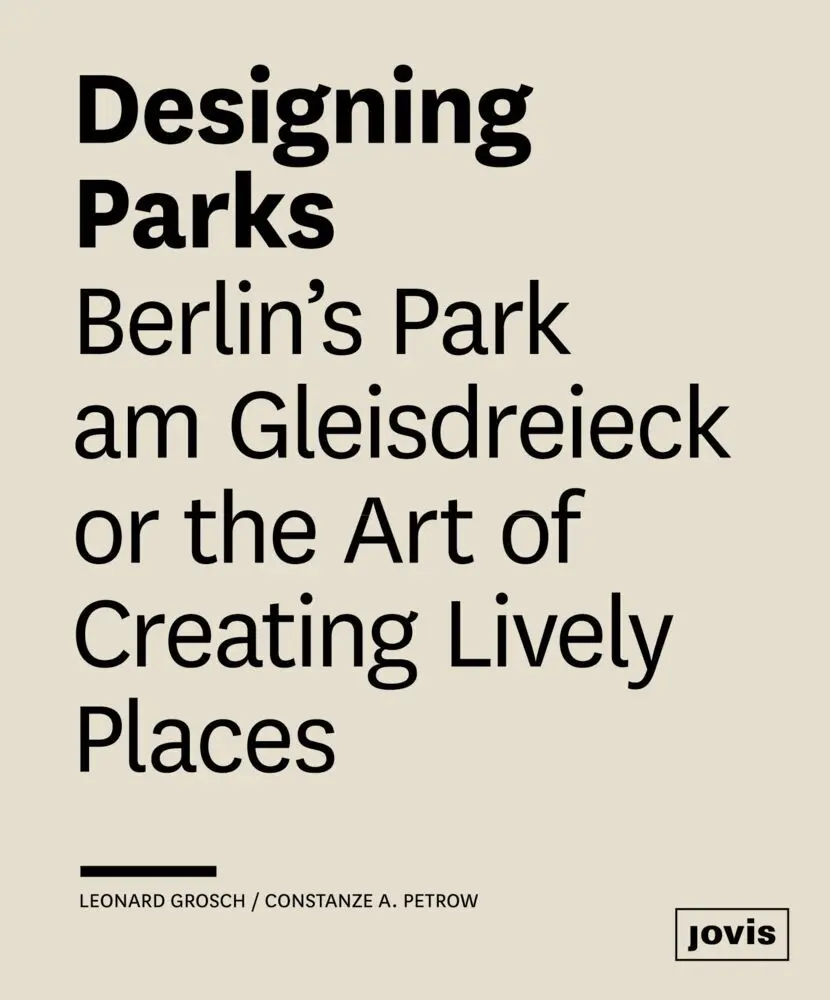 Cover: 9783868593815 | Designing Parks | Leonhard Grosch (u. a.) | Buch | 192 S. | Englisch