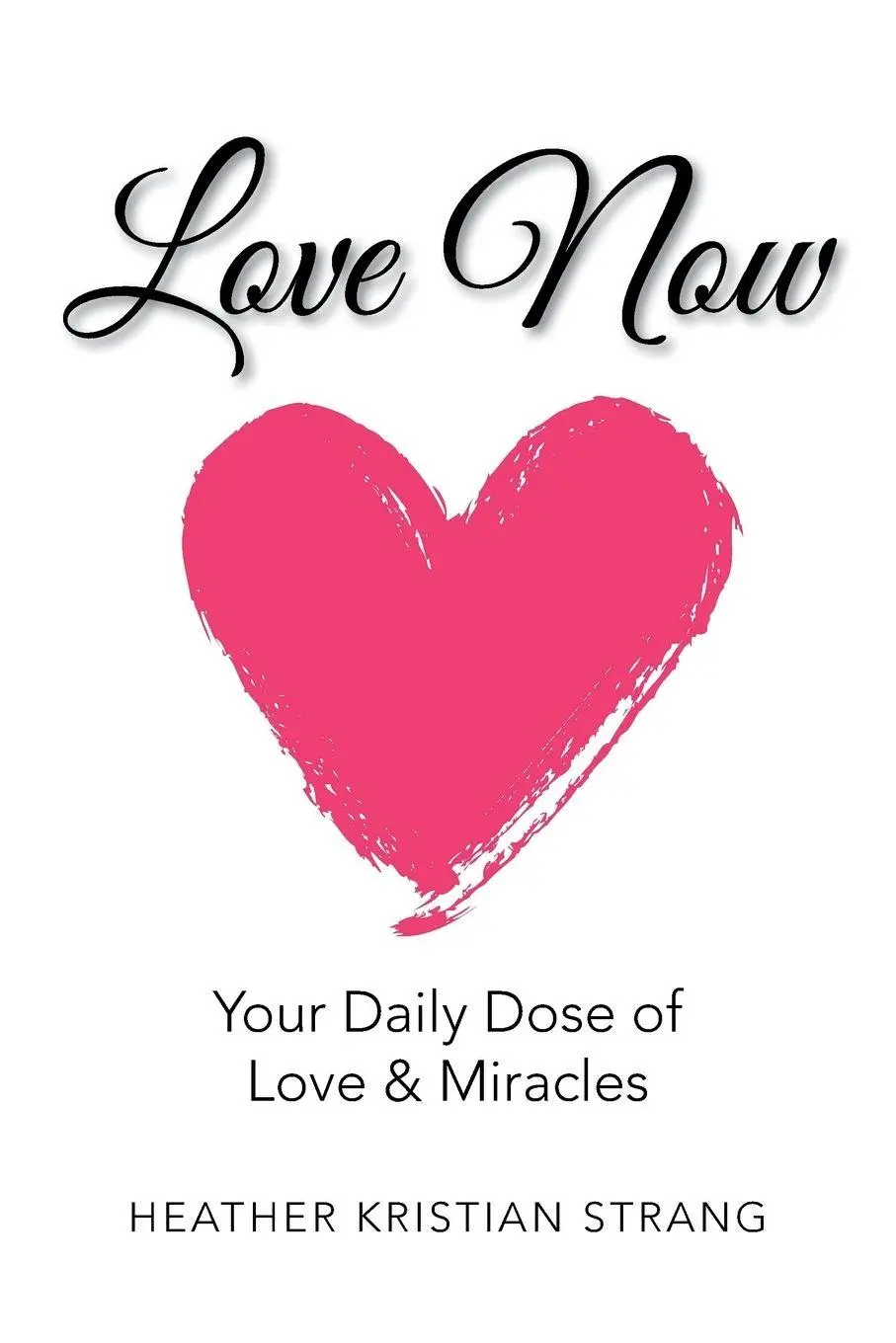 Cover: 9781982223915 | Love Now | Your Daily Dose of Love &amp; Miracles | Strang | Taschenbuch