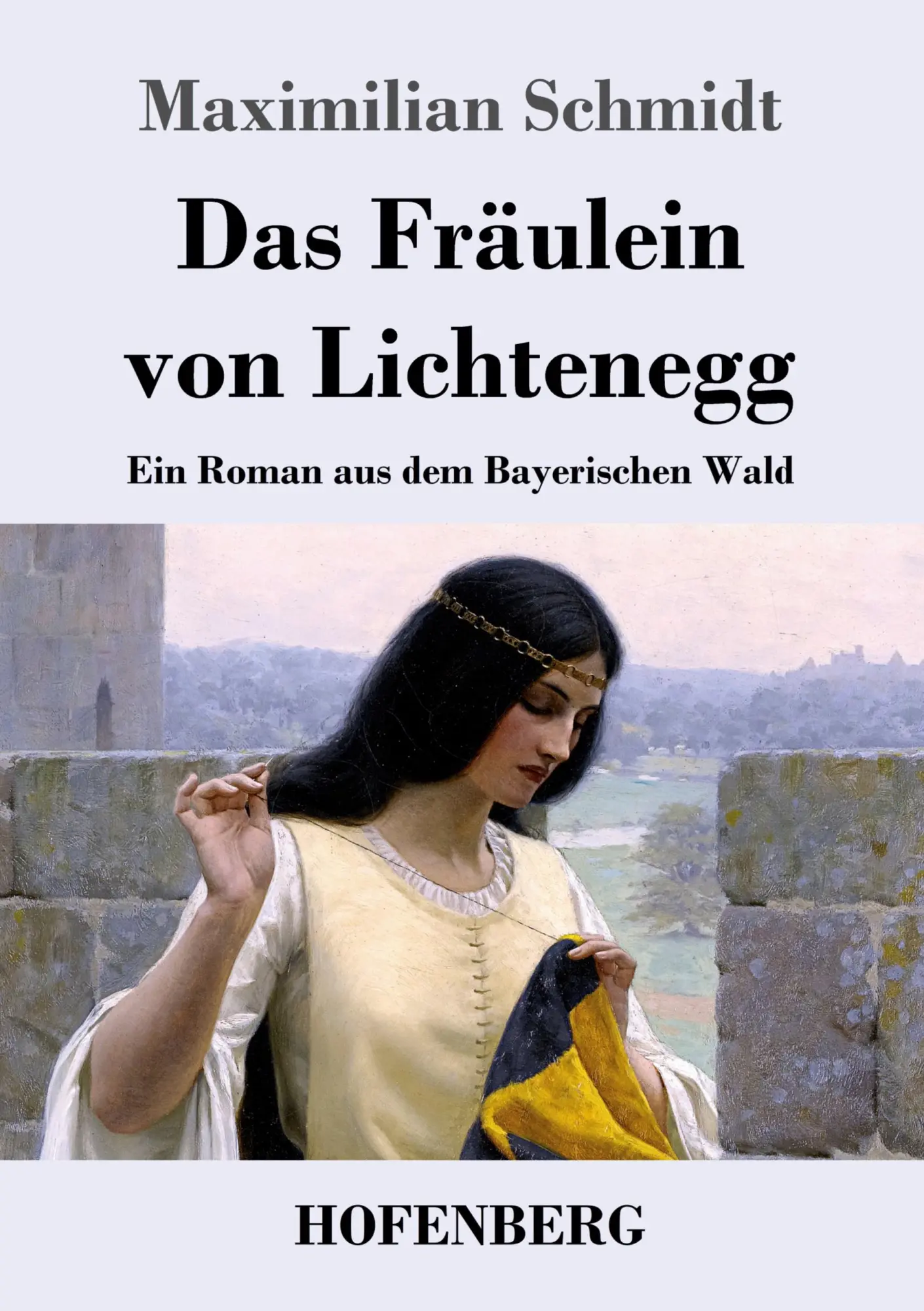 Cover: 9783743743915 | Das Fräulein von Lichtenegg | Ein Roman aus dem Bayerischen Wald