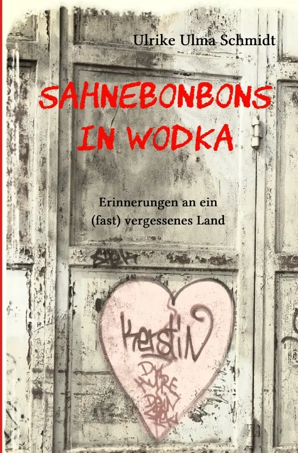 Cover: 9783819763915 | Sahnebonbons in Wodka | Erinnerungen an ein (fast) vergessenes Land