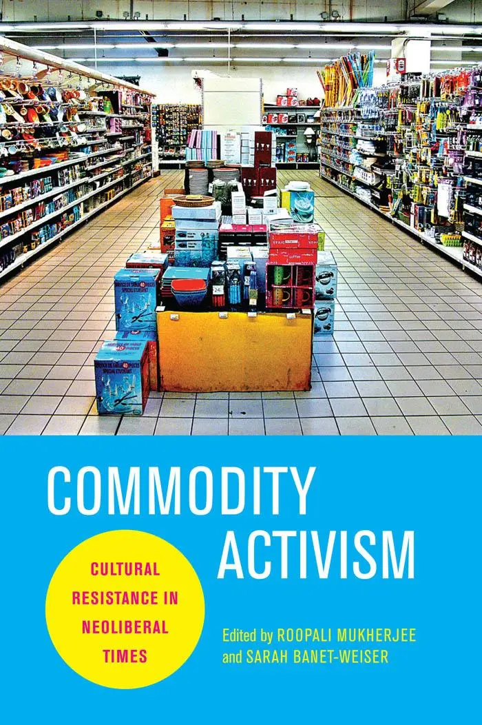 Cover: 9780814764015 | Commodity Activism | Cultural Resistance in Neoliberal Times | Buch