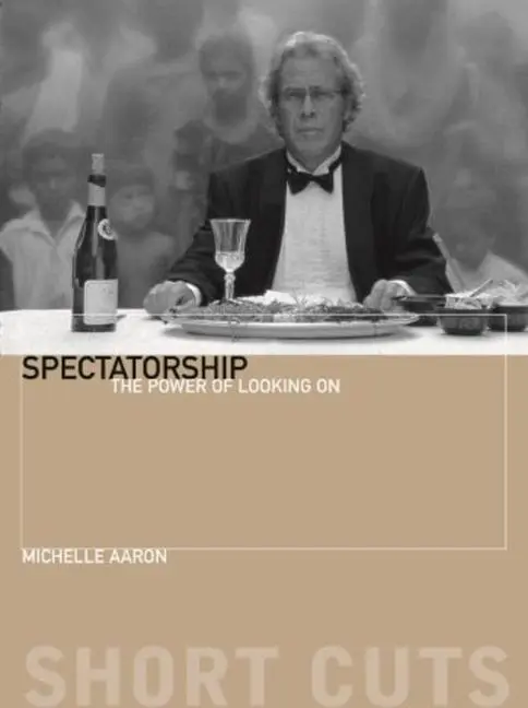 Cover: 9781905674015 | Spectatorship - The Power of Looking On | Michele Aaron | Taschenbuch