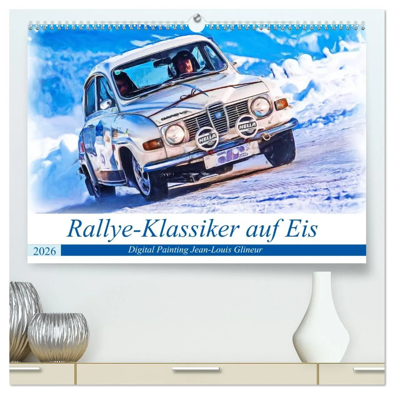 Cover: 9783457694015 | Rallye-Klassiker auf Eis (hochwertiger Premium Wandkalender 2026...