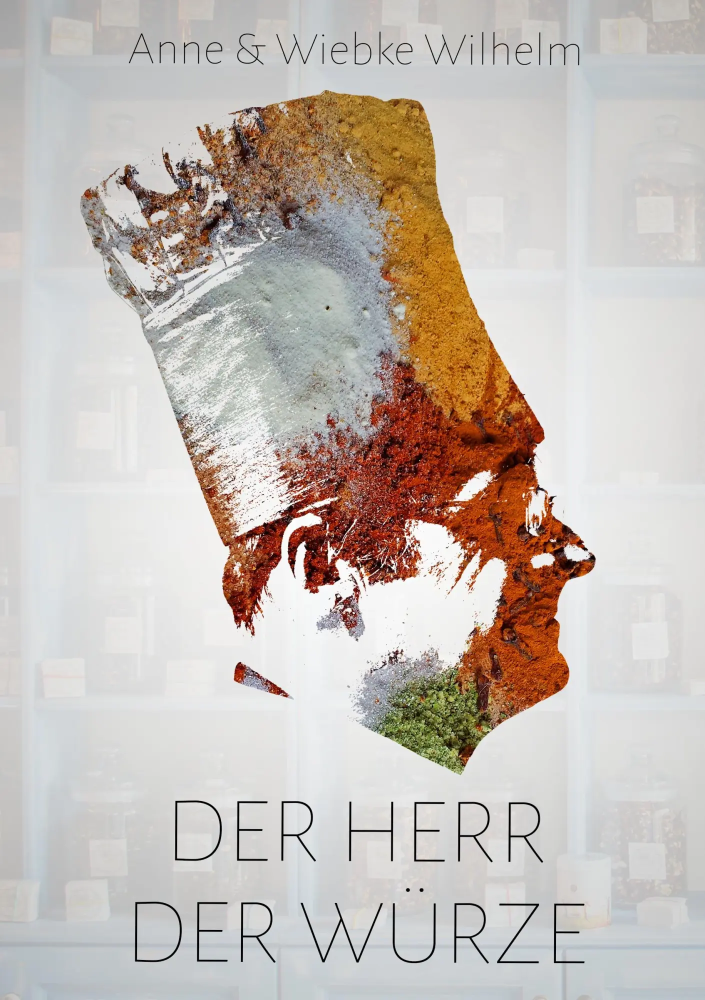 Cover: 9783741274015 | Der Herr der Würze | Anne Wilhelm (u. a.) | Taschenbuch | 172 S.