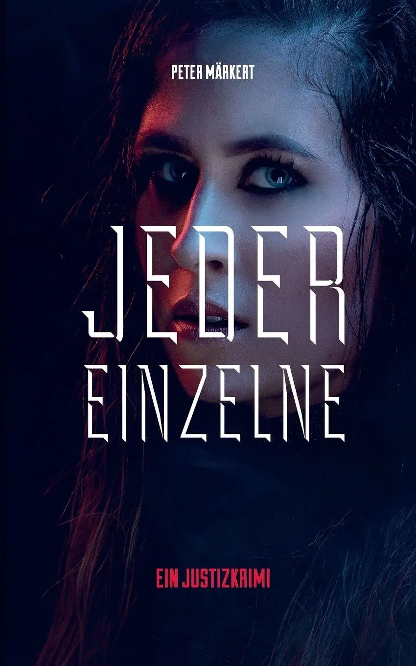 Cover: 9783769304015 | Jeder Einzelne | Justizkrimi | Peter Märkert | Taschenbuch | 302 S.