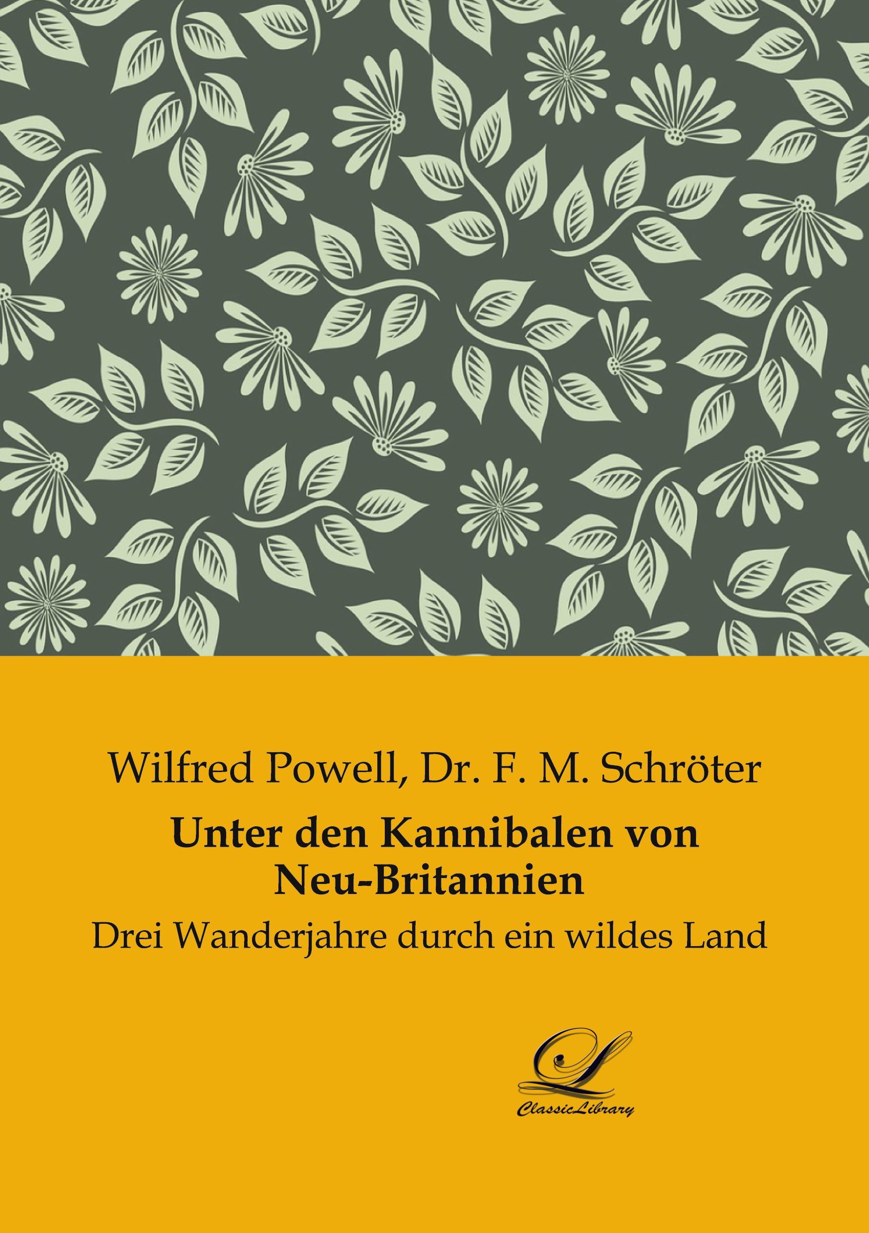 Cover: 9783961674015 | Unter den Kannibalen von Neu-Britannien | F. M. Schröter (u. a.)