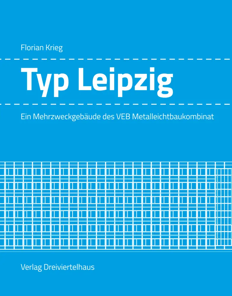 Cover: 9783962424015 | Typ Leipzig | Ein Mehrzweckgebäude des VEB Metalleichtbaukombinat