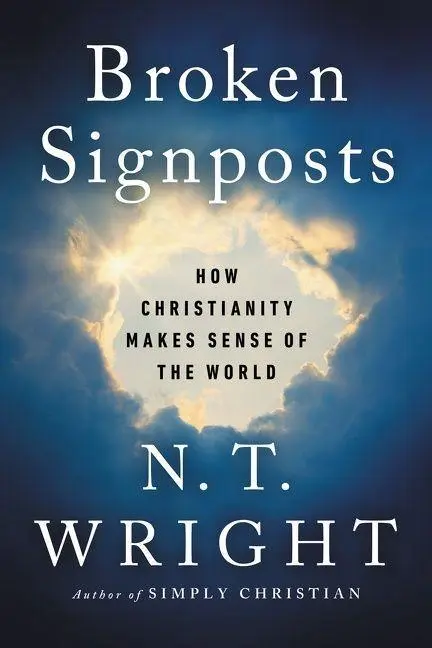 Cover: 9780062564115 | Broken Signposts | How Christianity Makes Sense of the World | Wright
