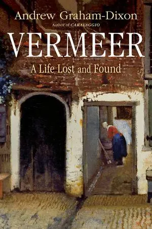 Cover: 9781324124115 | Vermeer | A Life Lost and Found | Andrew Graham-Dixon | Buch | 2026