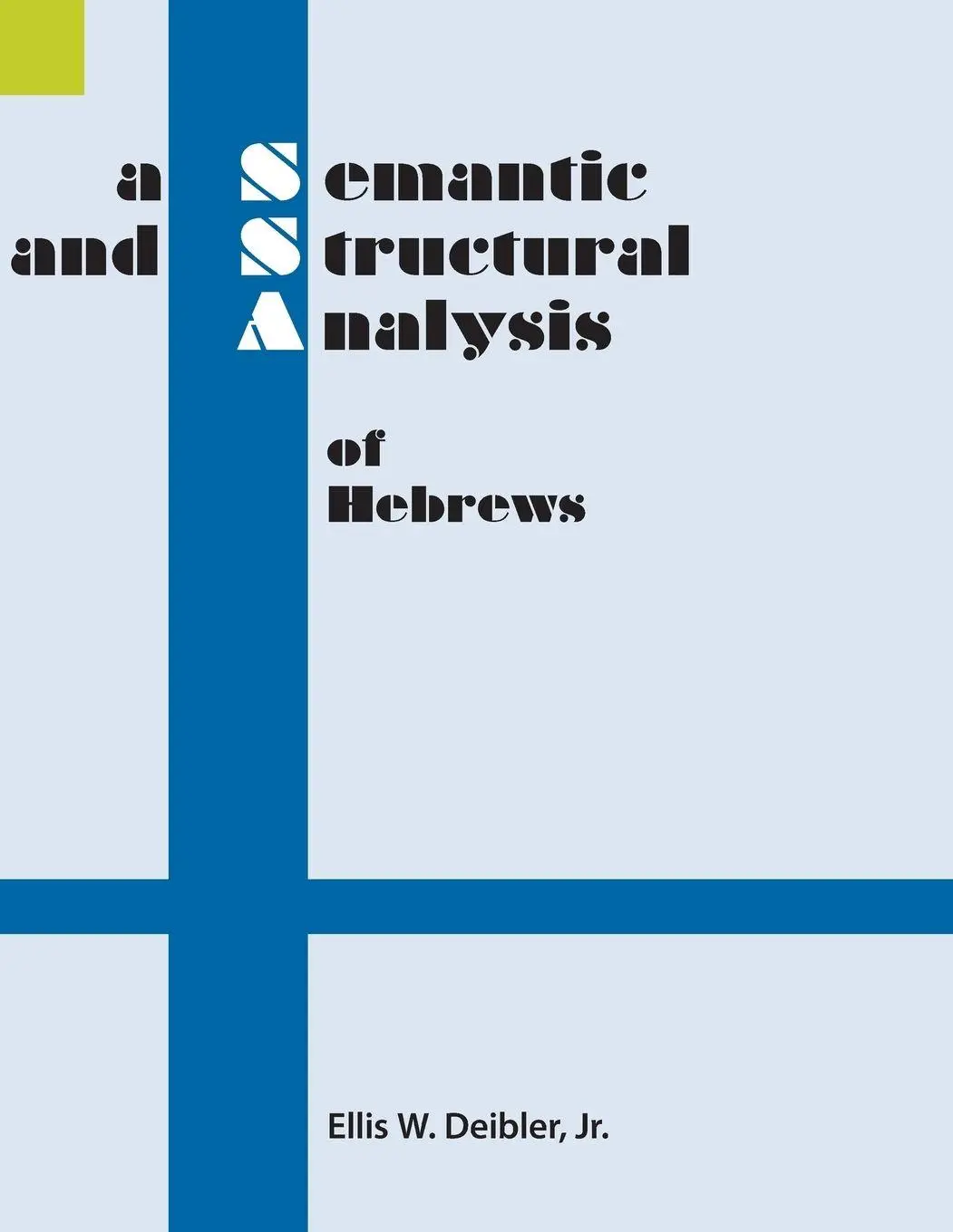 Cover: 9781556714115 | A Semantic and Structural Analysis of Hebrews | Ellis W Deibler | Buch