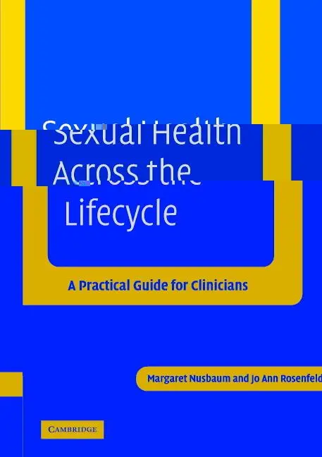 Cover: 9780521534215 | Sexual Health Across the Lifecycle | A Practical Guide for Clinicians