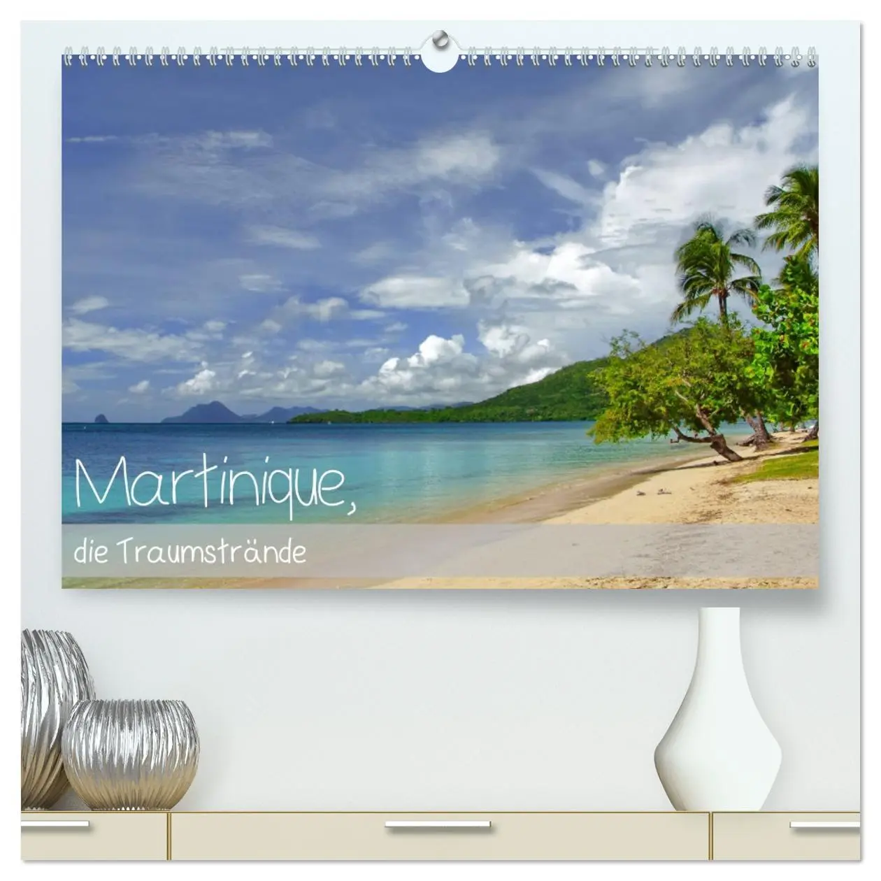 Cover: 9783457744215 | Martinique, die Traumstrände (hochwertiger Premium Wandkalender...