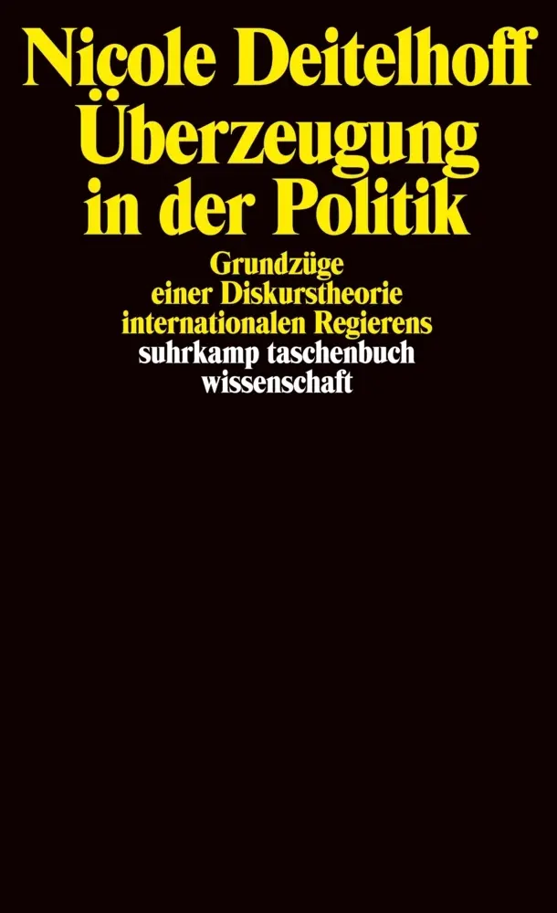Cover: 9783518294215 | Überzeugung in der Politik | Nicole Deitelhoff | Taschenbuch | 347 S.