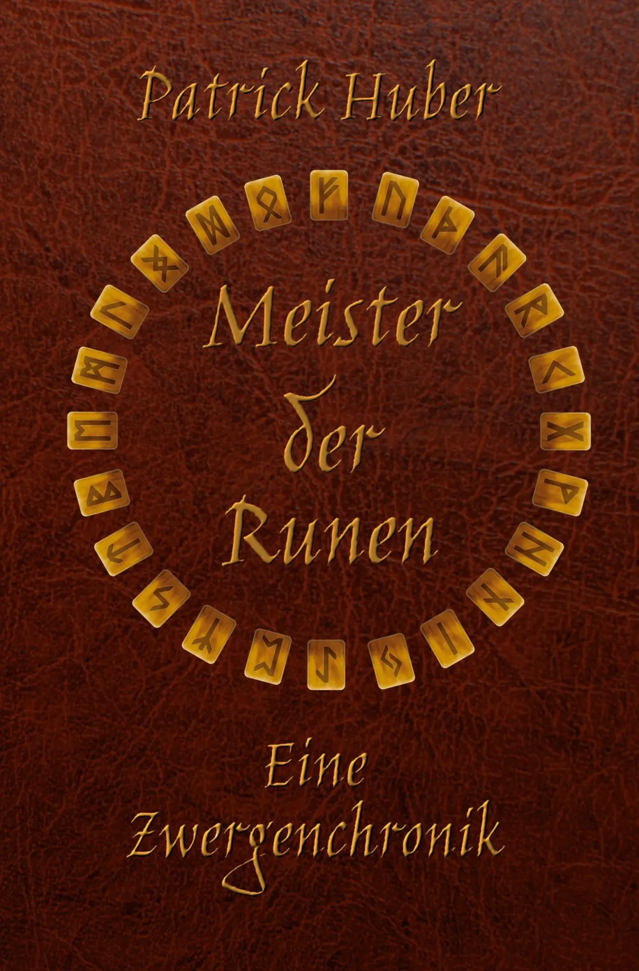 Cover: 9783754674215 | Meister der Runen - Eine Zwergenchronik | Patrick Huber | Buch | 2022