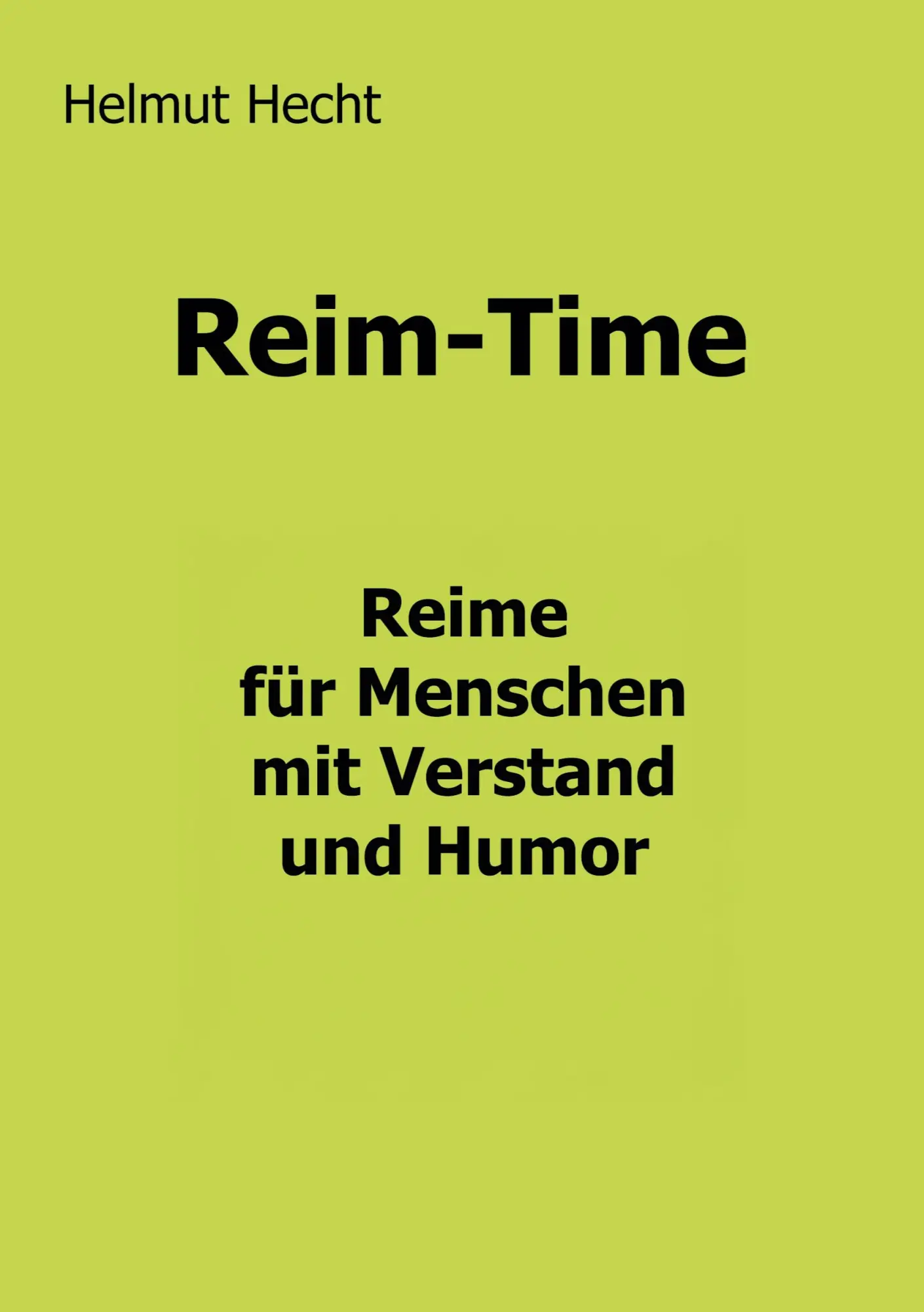 Cover: 9783757884215 | Reim-Time | Reime für Menschen mit Verstand und Humor | Helmut Hecht