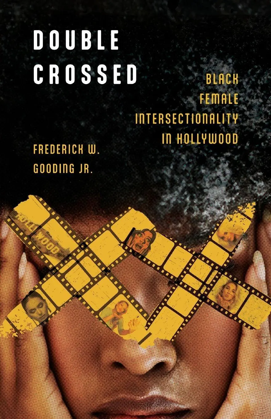 Cover: 9781496854315 | Double Crossed | Black Female Intersectionality in Hollywood | Gooding