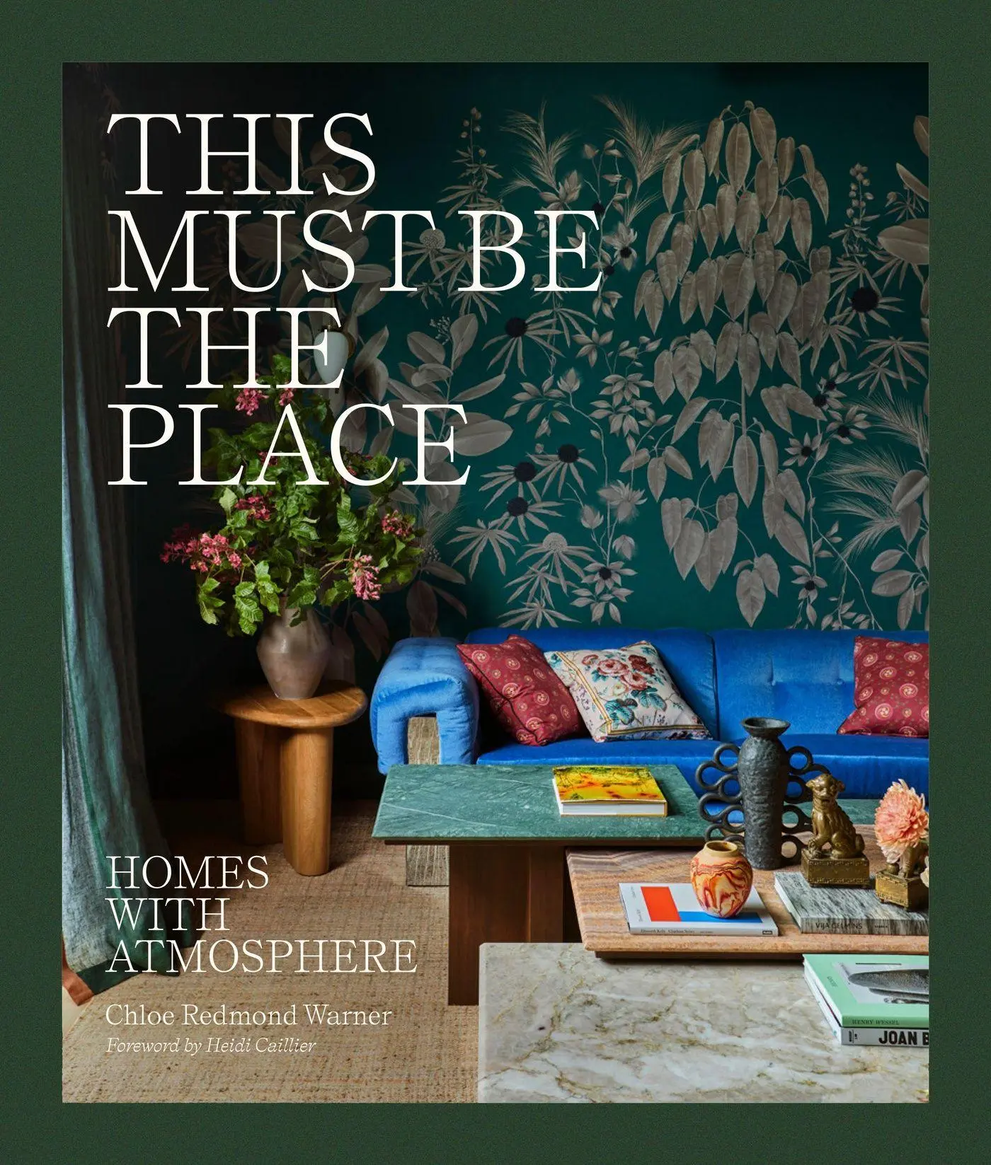 Cover: 9781419784415 | This Must Be the Place | Homes with Atmosphere | Chloe Redmond Warner